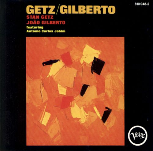 Stan Getz and Joao Gilberto - Getz/Gilberto